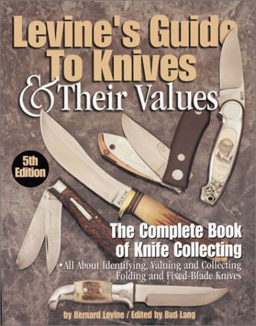 Levines Guide to Knives & Their Values, 5th Edition