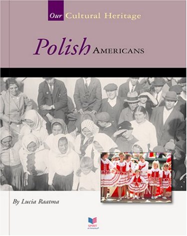 Polish Americans (Spirit of America Our Cultural Hertiage),Used
