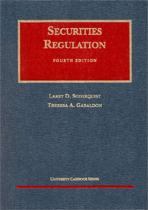 Soderquist's Securities Regulation, 4th (University Casebook Series),Used