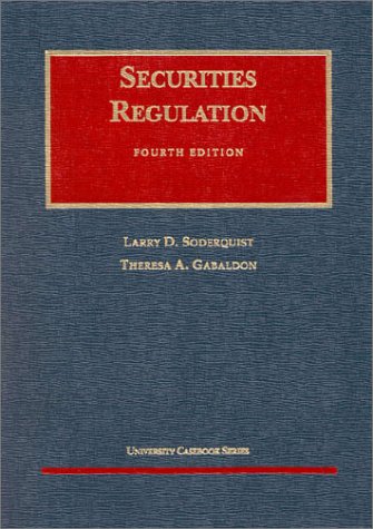 Soderquist's Securities Regulation, 4th (University Casebook Series),Used