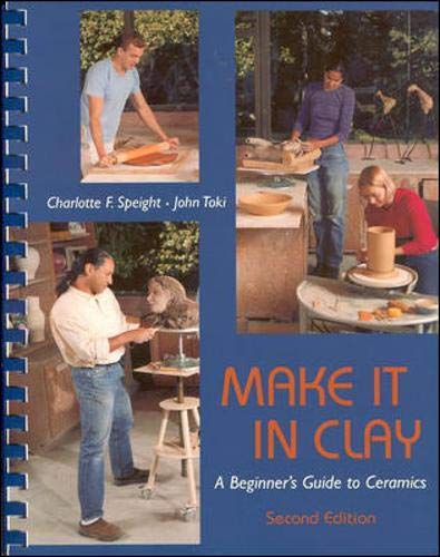 Make It in Clay: A Beginner's Guide to Ceramics,Used