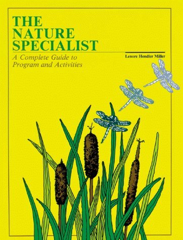 The Nature Specialist: A Complete Guide to Program and Activities,Used