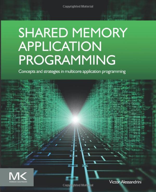 Shared Memory Application Programming: Concepts and Strategies in Multicore Application Programming,New