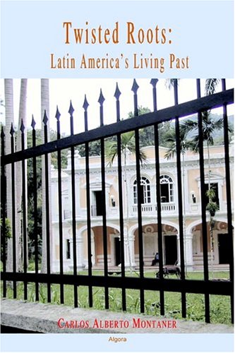 Twisted Roots: Latin Americas Living Past,Used
