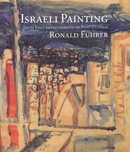 Israeli Painting: From Postimpressionism To Postzionism