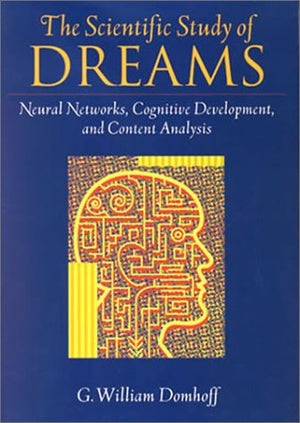 The Scientific Study of Dreams: Neural Networks, Cognitive Development, and Content Analysis,Used