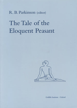 The Tale of the Eloquent Peasant (Griffith Institute Publications) (Egyptian Edition),New
