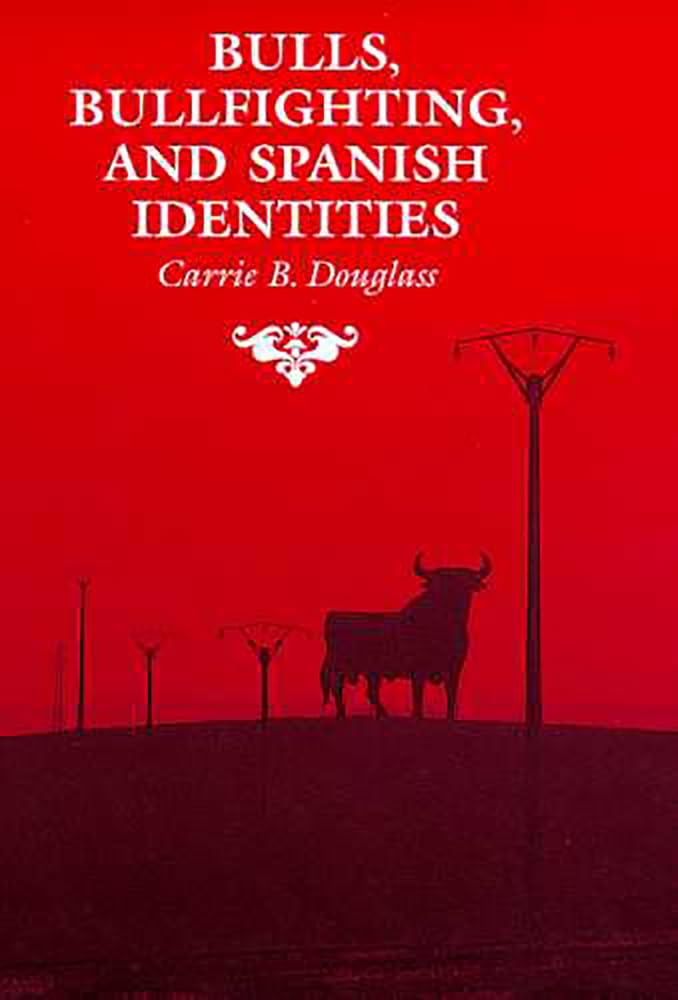 Bulls, Bullfighting, and Spanish Identities (The Anthropology of Form and Meaning),Used