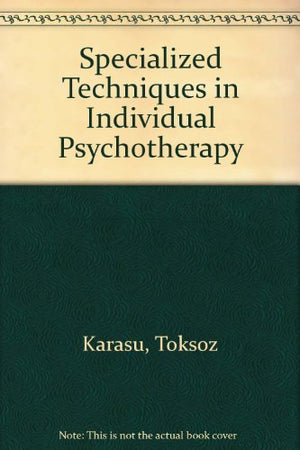 Specialized Techniques in Individual Psychotherapy,Used