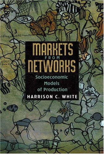 Markets from Networks: Socioeconomic Models of Production.,New