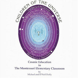Children of the Universe: Cosmic Education in the Montessori Elementary Classroom,New