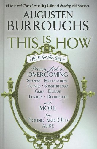 This Is How: Proven Aid in Overcoming Shyness, Molestation, Fatness, Spinsterhood, Grief, Disease, Lushery, Decrepitude & More. ,Used