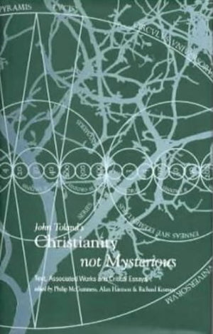 John Tolands Christianity not Mysterious: Text, Associated Works and Critical Essays,Used