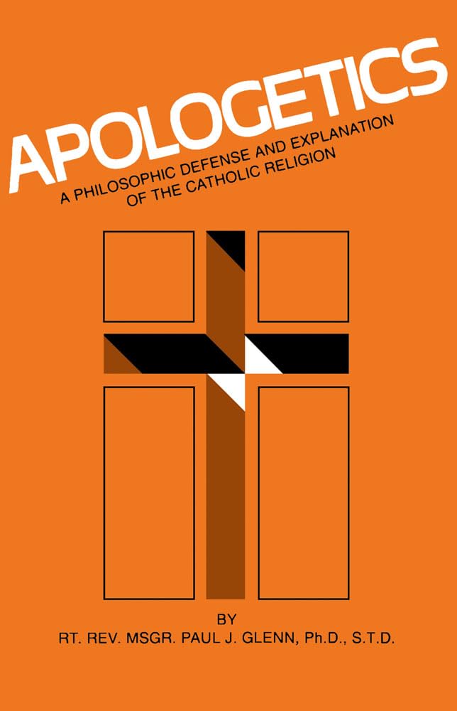 Apologetics: A Philosophic Defense and Explanation of the Catholic Religion,Used