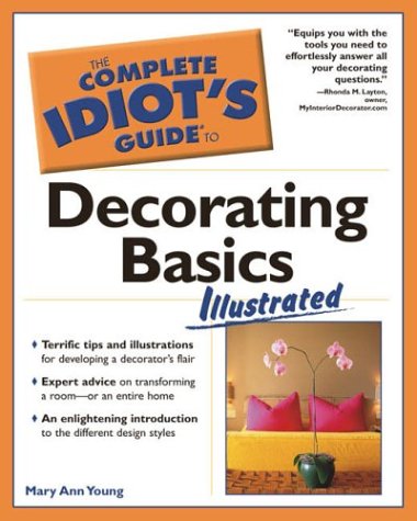 The Complete Idiot's Guide to Decorating Basics Illustrated,Used