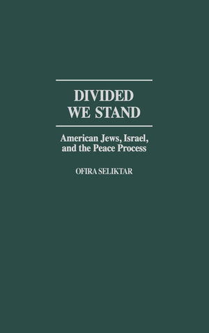 Divided We Stand: American Jews, Israel, and the Peace Process,Used