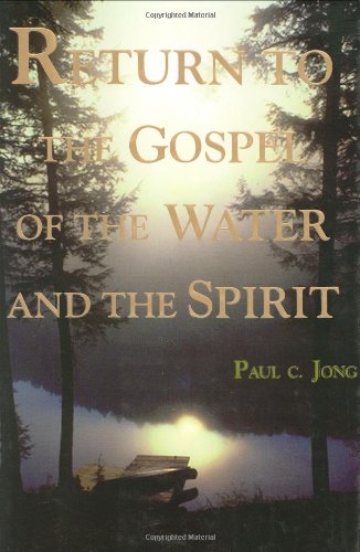 Return to the Gospel of the Water and the Spirit.,Used