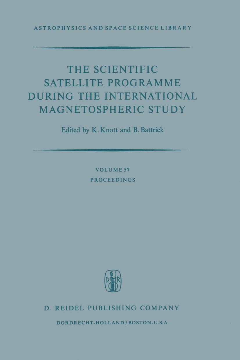 The Scientific Satellite Programme during the International Magnetospheric Study: Proceedings of the 10th ESLAB Symposium, Held ,New