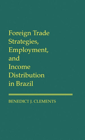 Foreign Trade Strategies, Employment, and Income Distribution in Brazil,Used