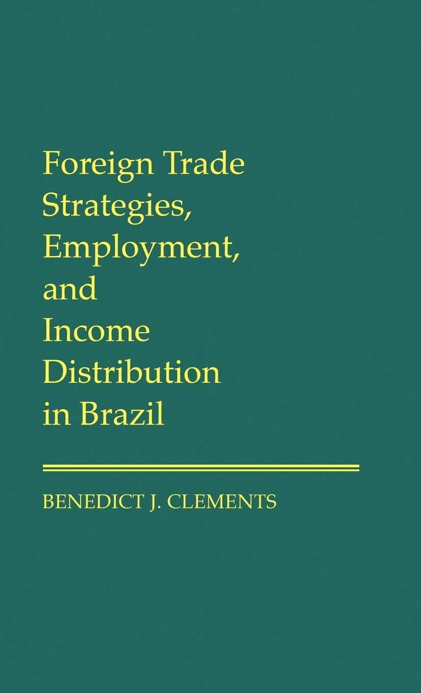 Foreign Trade Strategies, Employment, and Income Distribution in Brazil,Used