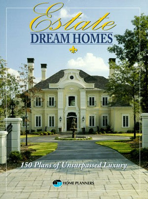 Estate Dream Homes: 150 Plans of Unsurpassed Luxury,Used