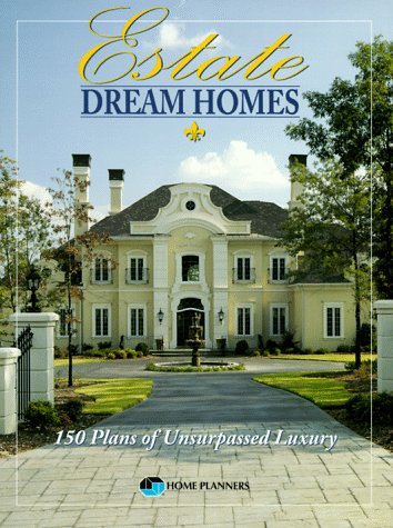 Estate Dream Homes: 150 Plans of Unsurpassed Luxury,Used