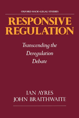 Responsive Regulation: Transcending the Deregulation Debate (Oxford SocioLegal Studies),Used