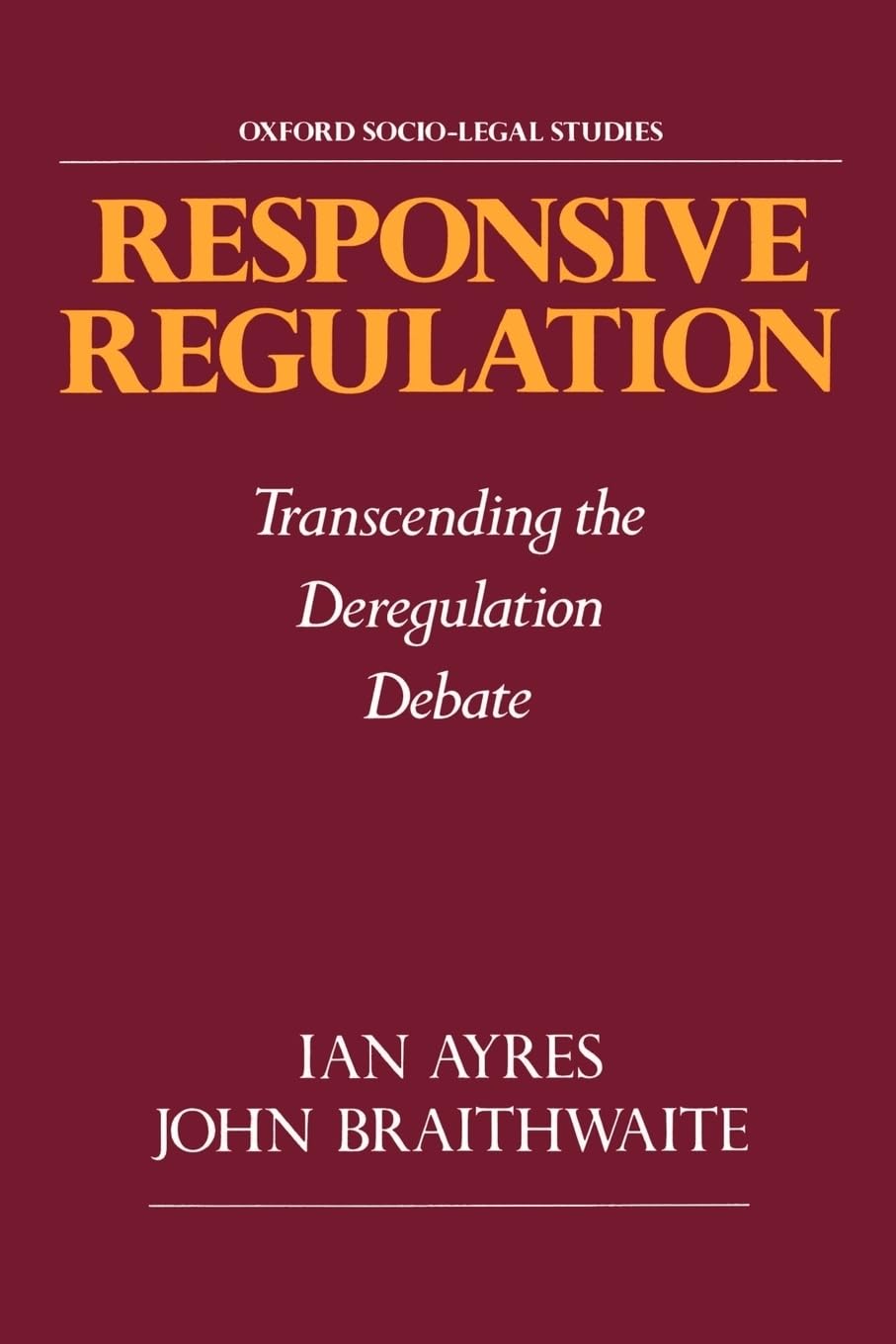 Responsive Regulation: Transcending the Deregulation Debate (Oxford SocioLegal Studies),Used