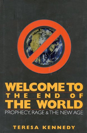 Welcome to the End of the World: Millennial Fever, Prophecy, Rage, and the New Age,Used