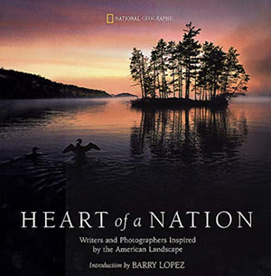 Heart of a Nation: Writers and Photographers Inspired by the American Landscape,Used