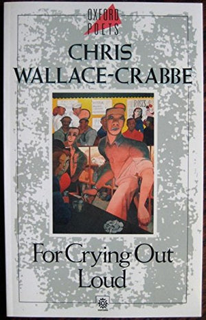 For Crying Out Loud (Oxford Poets),Used
