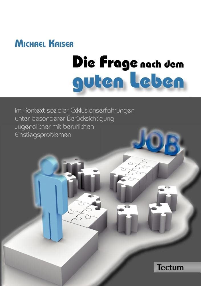 Die Frage nach dem guten Leben im Kontext sozialer Exklusionserfahrungen unter besonderer Bercksichtigung Jugendlicher mit beruf,Used