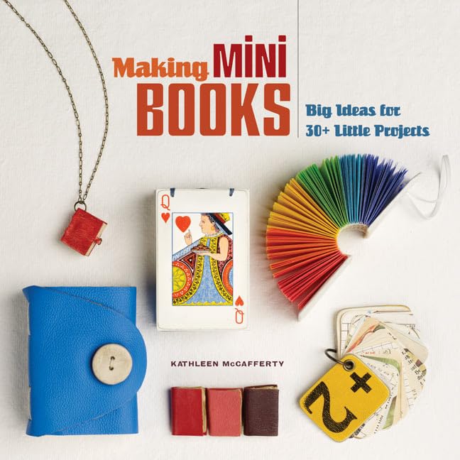 Making Mini Books: Big Ideas for 30+ Little Projects,Used