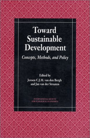 Toward Sustainable Development: Concepts, Methods, and Policy (International Society for Ecological Economics),Used