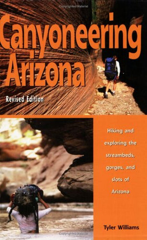Canyoneering Arizona, Revised Edition,Used