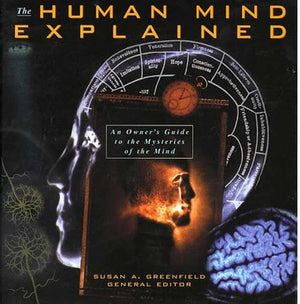 Human Mind Explained: An Owners Guide To The Mysteries Of The Mind (Henry Holt Reference Book)-used