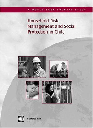 Household Risk Management And Social Protection In Chile (Country Studies),New