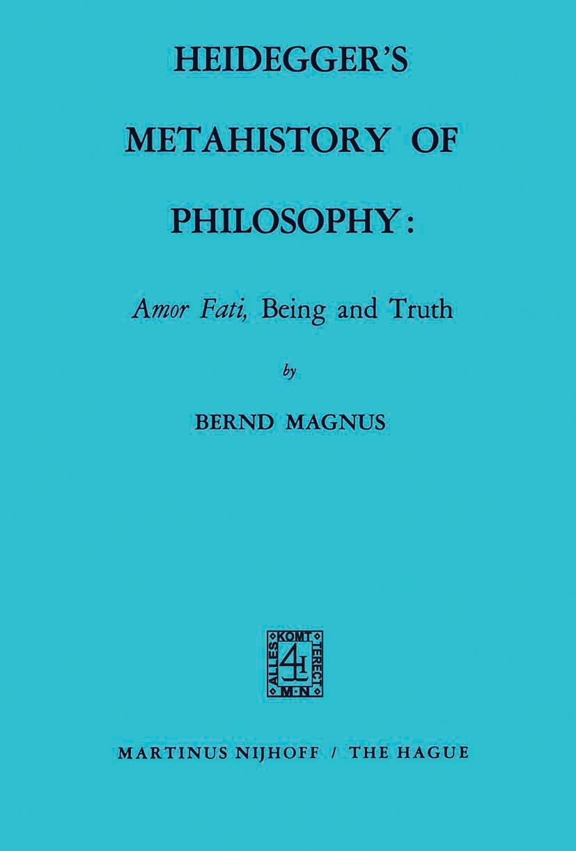 Heidegger's Metahistory of Philosophy: 'Amor Fati', Being and Truth,Used
