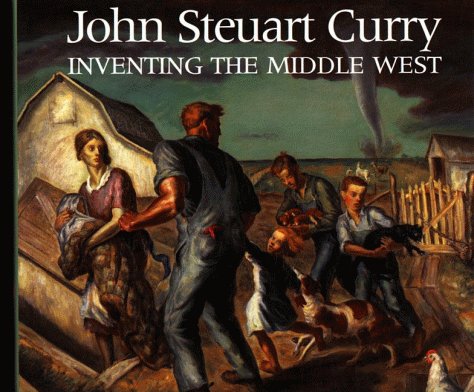 John Steuart Curry: Inventing the Middle West,Used