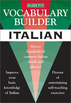 Italian: Mastering The Most Common Italian Words And Phrases (Vocabulary Builder Series) (English And Italian Edition),New