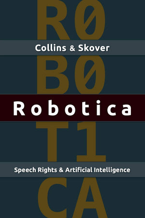 Robotica: Speech Rights and Artificial Intelligence,Used