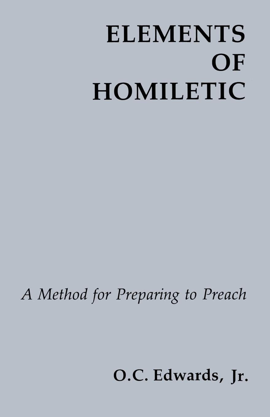 Elements Of Homiletic: A Method For Preparing To Preach,Used