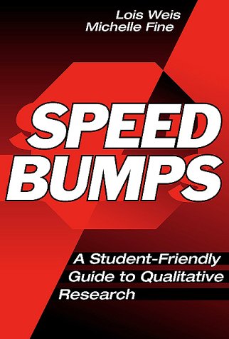 Speed Bumps: A Student Friendly Guide to Qualitative Research,Used
