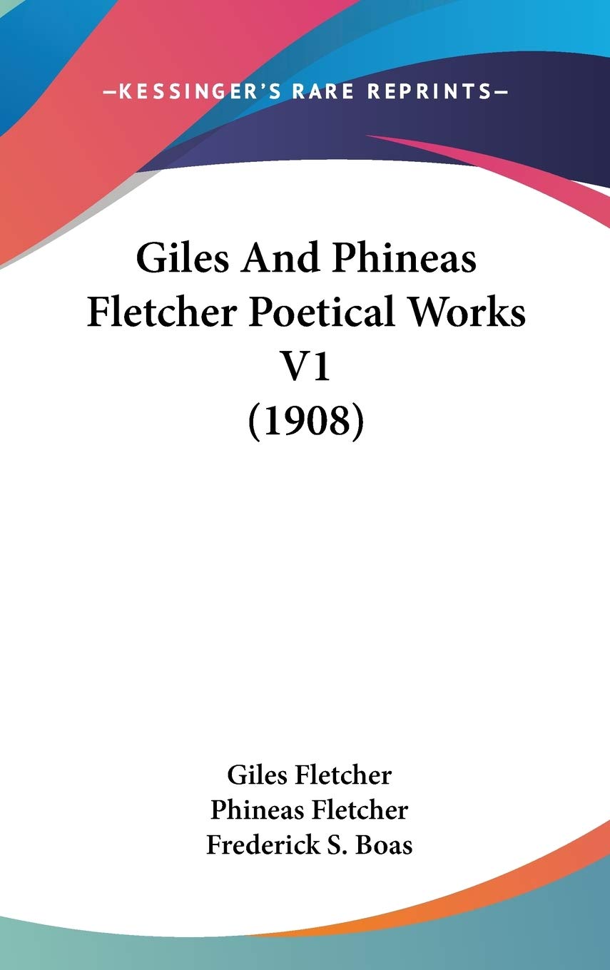 Giles And Phineas Fletcher Poetical Works V1 (1908),Used