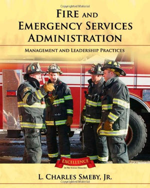 Fire And Emergency Services Administration: Management And Leadership Practices,Used