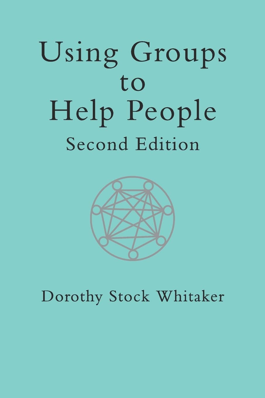 Using Groups to Help People (International Library of Group Psychotherapy and Group Process),Used