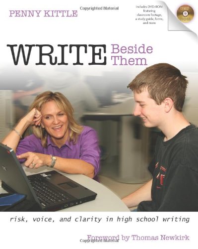 Write Beside Them: Risk, Voice, and Clarity in High School Writing,Used