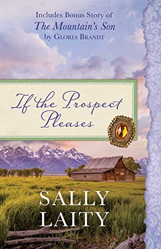 If the Prospect Pleases: Also Includes Bonus Story of The Mountain's Son by Gloria Brandt,Used
