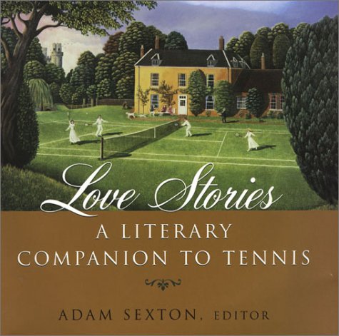 Love Stories: A Literary Companion To Tennis,Used