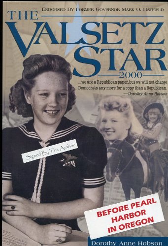 Valsetz Star: Whimsical 1940's Writings by a NineYear Old Newspaper Editor in an Isolated Oregon Lumber Town,Used